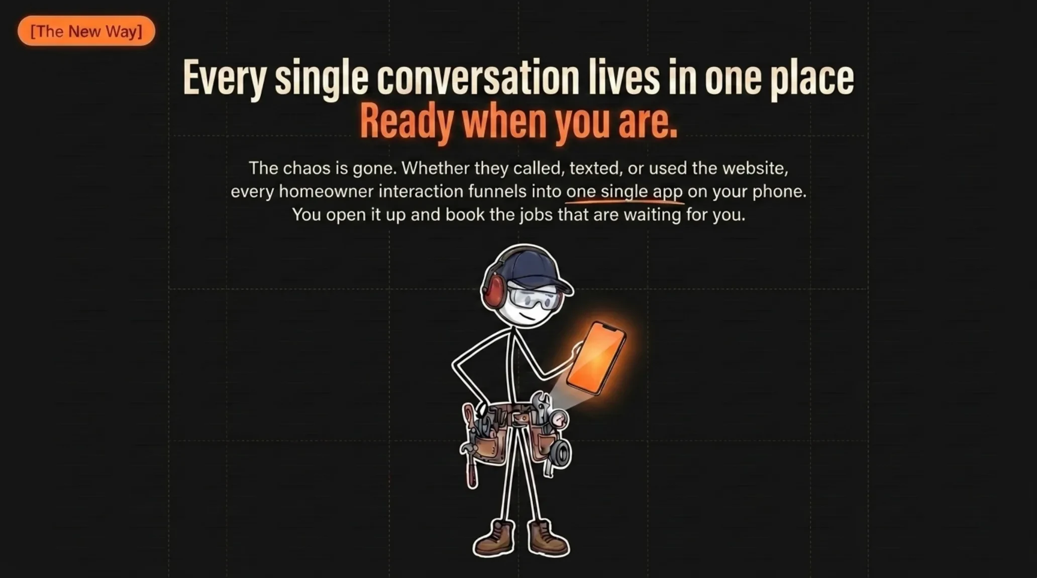 Every homeowner conversation, whether they called, texted, or used the website, funneling into one single app on your phone.